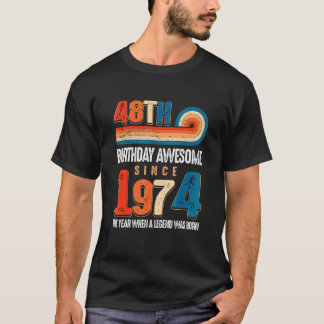 Vintage Made In 1974 48th Birthday The Legend Was T-Shirt