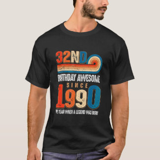 Vintage Made In 1990 32nd Birthday The Legend Was T-Shirt
