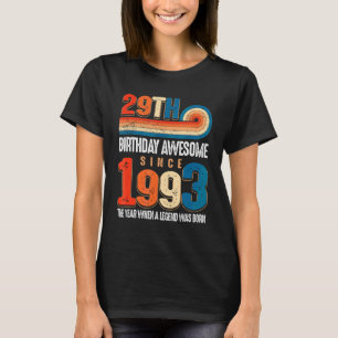 Vintage Made In 1993 29th Birthday The Legend Was T-Shirt
