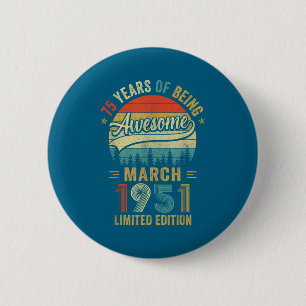 Vintage March 1951 Old 75th Birthday Men Women  6 Cm Round Badge