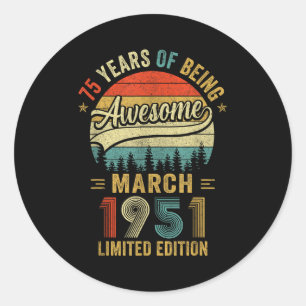 Vintage March 1951 Old 75th Birthday Men Women Classic Round Sticker