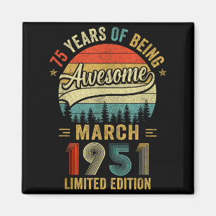 Vintage March 1951 Old 75th Birthday Men Women Magnet