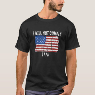 Vintage Medical Freedom I Will Not Comply 1776 No  T-Shirt