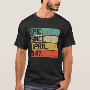 Vintage Men Women 75Th Birthday Epic Since April 1 T-Shirt