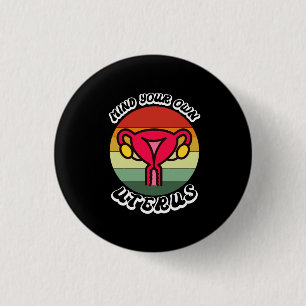 Vintage Mind Your Own Uterus Funny Feminist Gift 3 Cm Round Badge