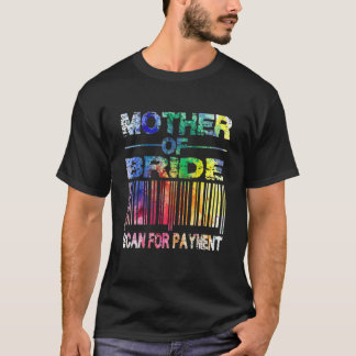 Vintage Mother Of Bride Scan For Payment Mother Br T-Shirt