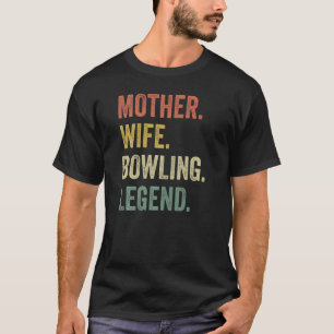 Vintage mother wife bowling legend, retro bowling  T-Shirt