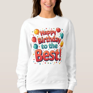 Vintage Motivational Happy birthday wishes Sweatshirt