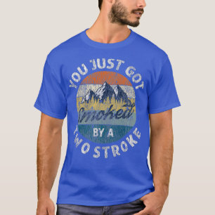 vintage Motocross You Just Got Smoked by a Two T-Shirt