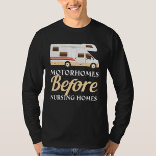 Vintage Motorhomes Before Nursing Homes Rv Camping T-Shirt
