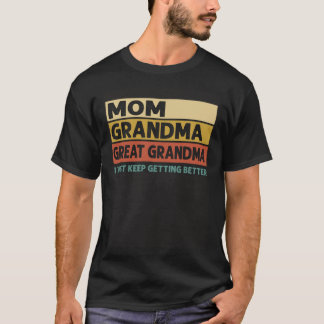 Vintage Mum Grandma Great Grandma I Just Keep Gett T-Shirt