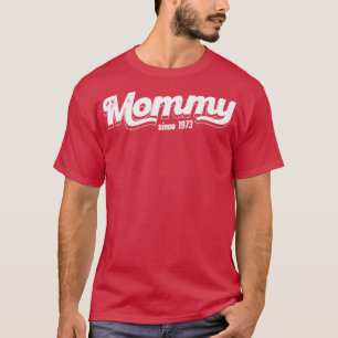 Vintage Mummy Since 1973 T-Shirt