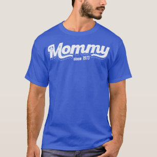 Vintage Mummy Since 1973 T-Shirt