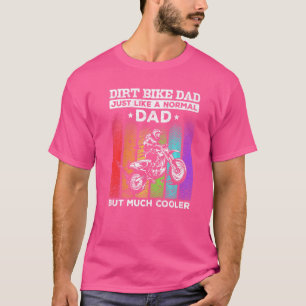 Vintage Mx Motocross Dirt Bike Dad Just Like A Nor T-Shirt