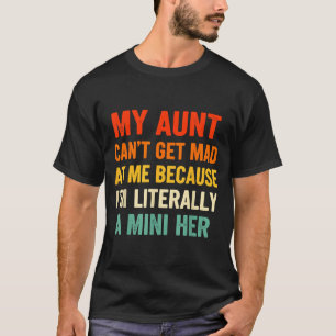 Vintage My Aunt Can't Get Mad At Me Literally A Mi T-Shirt