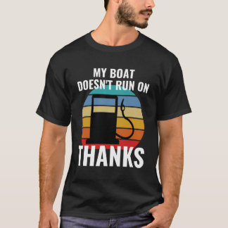 Vintage My Boat Doesn'T Run On Thanks Shirt Retro 