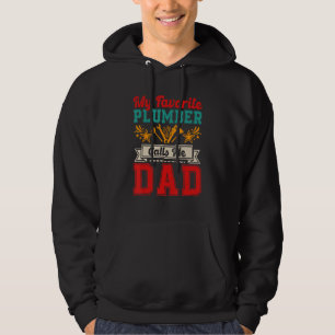 Vintage My Favorite Plumber Calls Me Dad Proud Job Hoodie