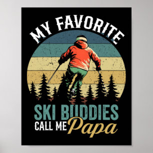 Vintage My Favorite Ski Buddies Call Me Papa Fathe Poster