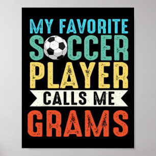 Vintage My Favorite Soccer Player Calls Me Grams _ Poster