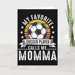 Vintage My Favorite Soccer Player Calls Me Momma Card