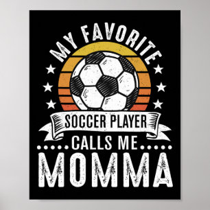 Vintage My Favorite Soccer Player Calls Me Momma Poster