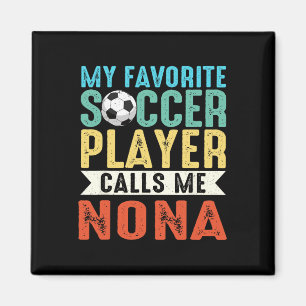 Vintage My Favorite Soccer Player Calls Me Nona _1 Magnet