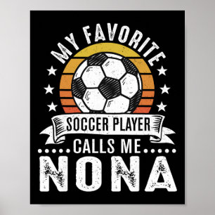 Vintage My Favorite Soccer Player Calls Me Nona Poster