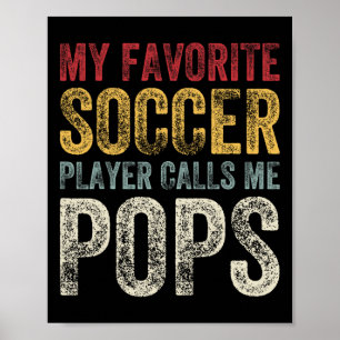 Vintage My Favorite Soccer Player Calls Me Pops Fa Poster