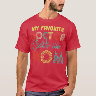 Vintage My Favourite Doctor Calls Me Mum Gifts T-Shirt