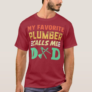 Vintage My Favourite Plumber Calls Me Dad Funny T-Shirt