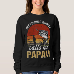 Vintage My Fishing Buddy Calls Me Papaw Family Fat Sweatshirt