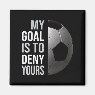 Vintage My Goal Is To Deny Yours Soccer Football T Magnet