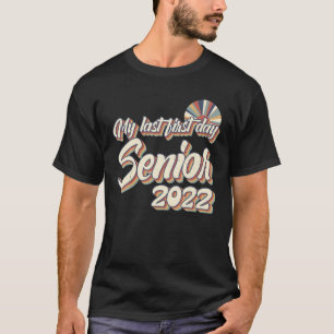 Vintage My Last First Day Senior 2022 Back To Scho T-Shirt