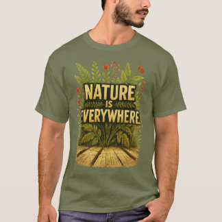 Vintage “Nature Is Everywhere” Botanical Quote Art T-Shirt
