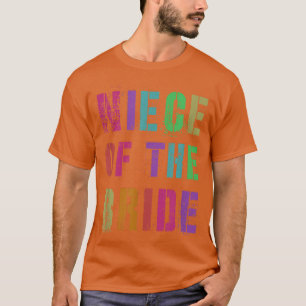 Vintage NIECE OF THE BRIDE Bridal Party Relative F T-Shirt