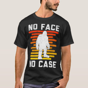 Vintage No Face No Case Funny Bigfoot Social Dista T-Shirt