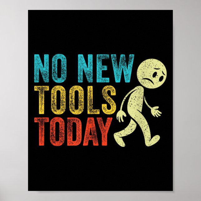 Vintage No New Tools Today  Poster (Front)