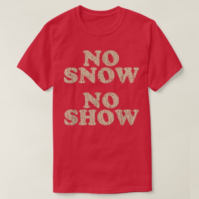 Vintage No Snow No Show 1978  T-Shirt (Design Front)