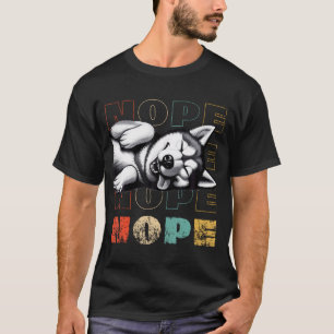 Vintage Nope Not Today Funny Lazy Siberian Husky T-Shirt