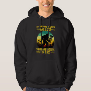 Vintage Not All Wander Are Lost Some Are Looking D Hoodie