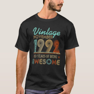 Vintage November 1992 30Th Bday 30 Years Of Being T-Shirt