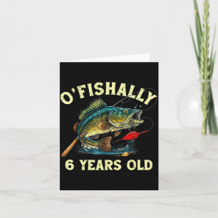 Vintage O'fishally 6 Years Old Fishing 6th Birthda Card