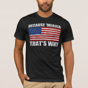 Vintage Original BECAUSE 'MERICA THAT'S WHY T-Shirt