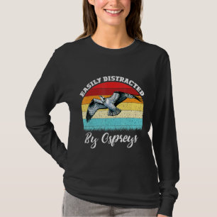 Vintage Osprey Bird Lover Easily Distracted By Osp T-Shirt