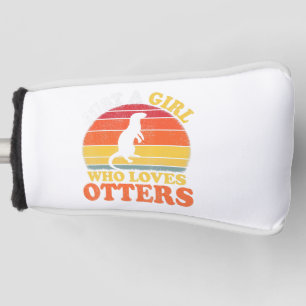 Vintage Otter Animal Lover Just A Girl Who Loves O Golf Head Cover