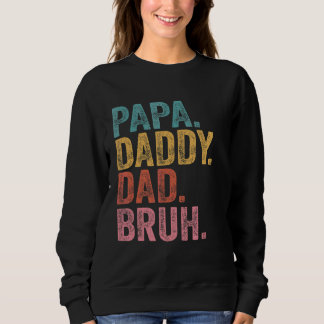 Vintage Papa Daddy Dad Bruh Father's Day 2022 Sweatshirt