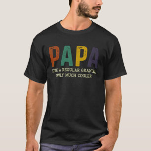 Vintage Papa Like Regular Grandpa Only Cooler T-Shirt