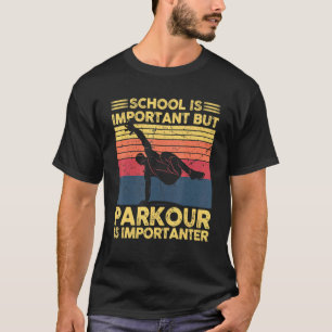 Vintage Parkour Is Importanter Free Running Freeru T-Shirt