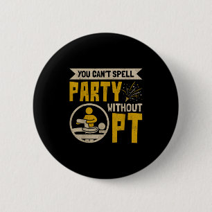 Vintage Physical Therast You Can't Spell Party Wit 6 Cm Round Badge