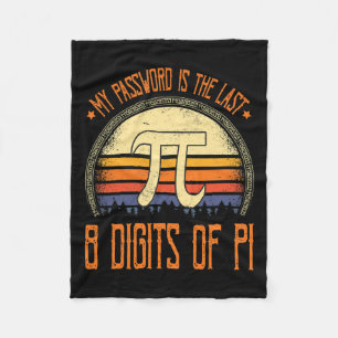 Vintage Pi Day Shirt My Pword Is The Last 8 Digits Fleece Blanket